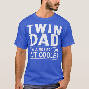 Mens Twin Dad Like A Normal Dad Funny Dad Of Twins T-Shirt