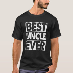 Mens Uncle For Great Uncle Best Uncle Ever T-Shirt