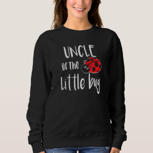 Mens Uncle Of The Little Bug Ladybug Baby Shower Sweatshirt
