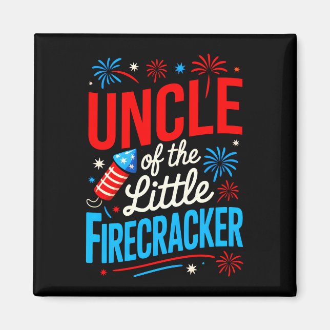 Mens uncle of the little firecracker 4th of july magnet (Front)