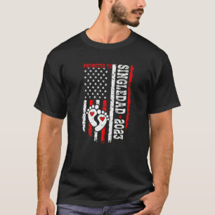 Mens Us Flag Promoted To Singledad Est 2023 Father T-Shirt