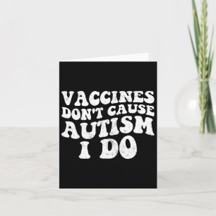 Mens Vaccines Don’t Cause Autism I Do1 Card