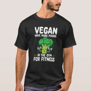 Mens Vegan Have More Power In The Gym For Fitness T-Shirt