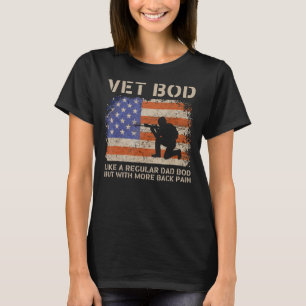 Mens Vet Bod Like A Dad Bod But With More Back Pai T-Shirt