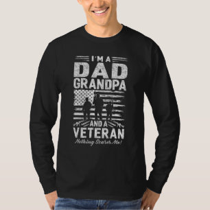 Mens Veterans Day I'm Dad Grandpa And A Veteran No T-Shirt