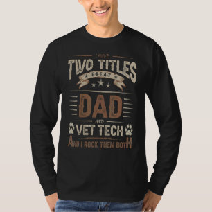Mens Veterinarian Technician Dad Assistant Degree  T-Shirt