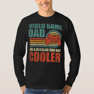 Mens Video Game Dad Like A Regular Dad But Cooler  T-Shirt