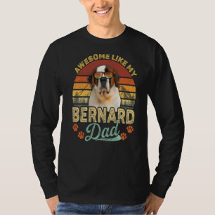 Mens Vintage Awesome Like My Bernard Dad Dog Dad   T-Shirt