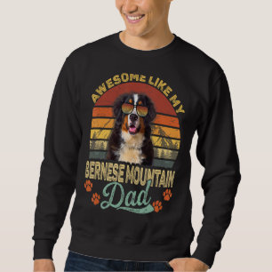 Mens Vintage Awesome Like My Bernese Mountain Dad Sweatshirt