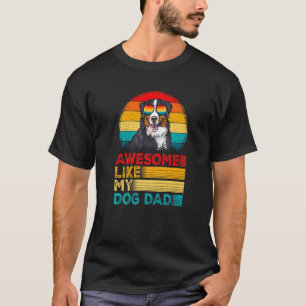 Mens Vintage Awesome Like My Bernese Mountain Dad T-Shirt