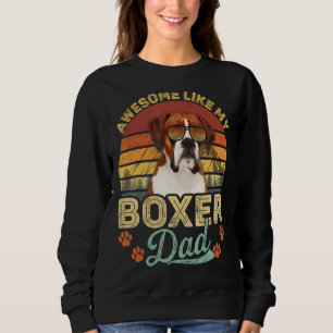 Mens Vintage Awesome Like My Boxer Dad Dog Dad Sweatshirt