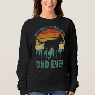 Mens  Vintage Best Belgian Malinois Dad Ever Fathe Sweatshirt