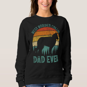 Mens Vintage Best Border Collie Dad Ever Father's Sweatshirt