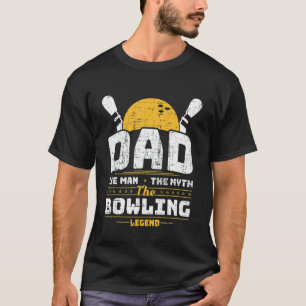 Mens Vintage Bowling Dad The Man The Myth The Lege T-Shirt