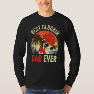 Mens Vintage Chicken Dad Best Cluckin Dad Ever Pro T-Shirt