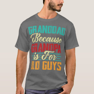 Mens Vintage Granddad Because Grandpa Is For Old G T-Shirt