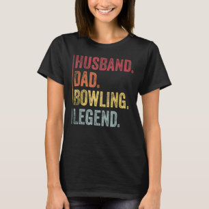 Mens Vintage Husband Dad Bowling Legend For Fathe T-Shirt
