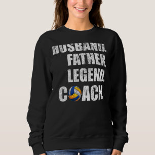Mens Vintage Husband Father Legend Volleyball Coac Sweatshirt