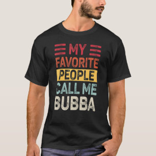 Mens Vintage My Favourite People Call Me Bubba Dad T-Shirt