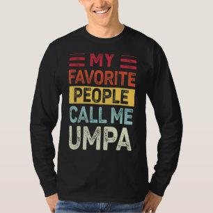Mens Vintage My Favourite People Call Me Umpa Dad T-Shirt