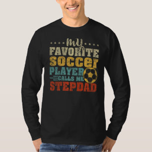 Mens Vintage My Favourite Soccer Player Stepdad Fa T-Shirt