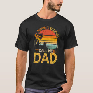Mens Vintage My Fishing Buddies Call Dad Fishing F T-Shirt