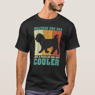 Mens Vintage Retro Maltese Dog Dad Like A Regular T-Shirt