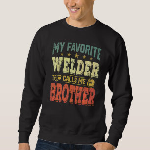 Mens Vintage Retro My Favourite Welder Calls Me Br Sweatshirt