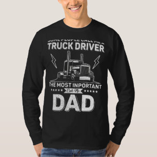 Mens Vintage Some People Call Me Truck Driver Dad T-Shirt