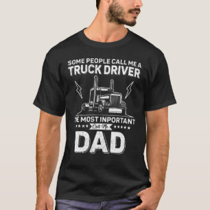 Mens Vintage Some People Call Me Truck Driver Dad  T-Shirt