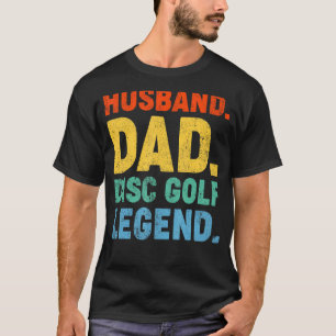 Mens Vintage Style Husband Dad Disc Golf Legend Fa T-Shirt