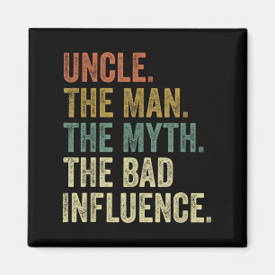 Mens Vintage Uncle Man Myth Bad Influence Magnet
