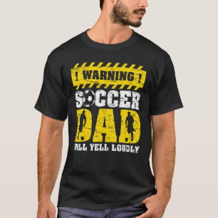 Mens Vintage Warning Will Yell Loudly Soccer Dad F T-Shirt