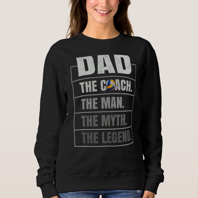 Mens Volleyball Coach Dad Man Myth Legend Volleyba Sweatshirt (Front)