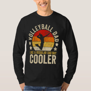 Mens Volleyball Dad Like A Regular Dad But Cooler T-Shirt
