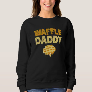 Mens Waffle Daddy Food  Waffle Whisperer Fathers D Sweatshirt