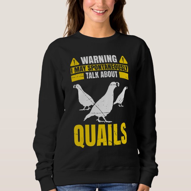 Mens Warning I May Spontaneously Talk About Quails Sweatshirt (Front)