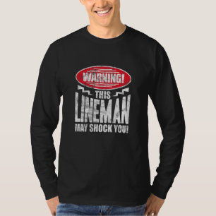 Mens Warning This Lineman May Shock You Lineworker T-Shirt