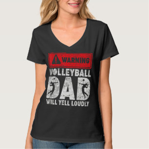 Mens Warning Volleyball Dad Will Yell Loudly Dad F T-Shirt