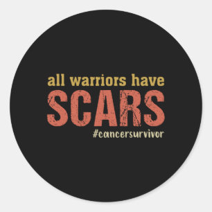 Mens Warriors Have Scars Cancer Survivor Fighter Classic Round Sticker