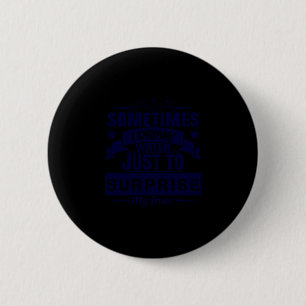 Mens water surprise liver graphic sarcastic funny 6 cm round badge