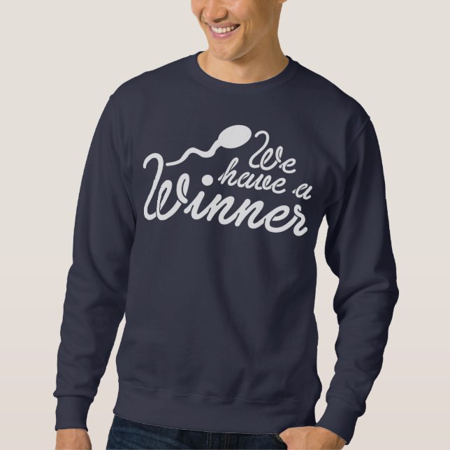 Mens We Have A Winner Werdender Father Dad Sweatshirt (Front)