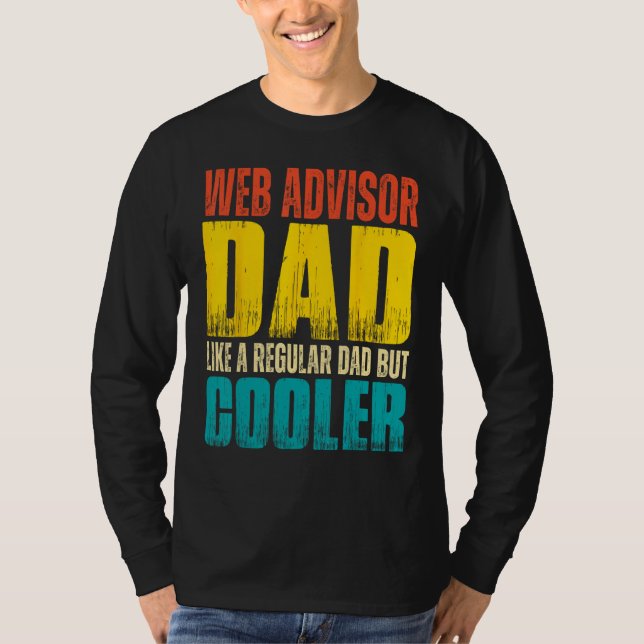 Mens Web Advisor Dad   Like a Regular Dad but Cool T-Shirt (Front)