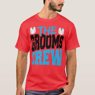 Mens Wedding The Grooms CrewMarriage Sayings T-Shirt