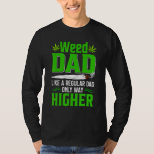 Mens Weed Dad Like A Regular Dad Only Way Higher P T-Shirt