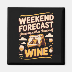 Mens weekend forecast glamping with a chance of magnet
