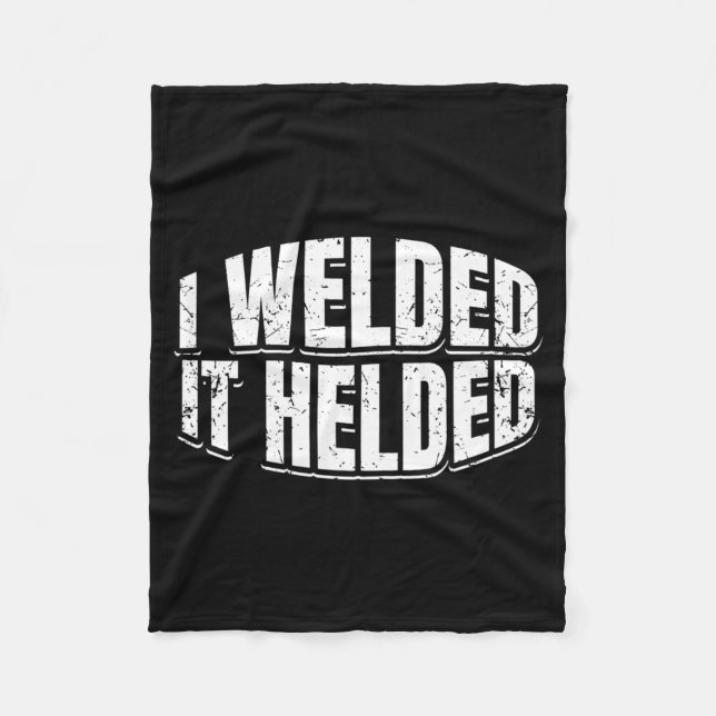 Mens Welded Helded Welder Welding Fabrication Gift Fleece Blanket (Front)