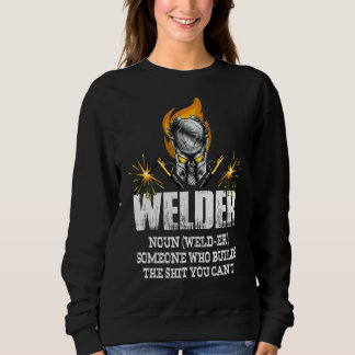 Mens Welder Definition  Welding Who Build What You Sweatshirt