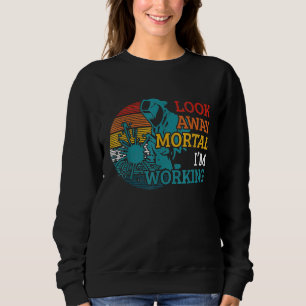 Mens Welder Look Away Mortal Im Working Welding Sweatshirt