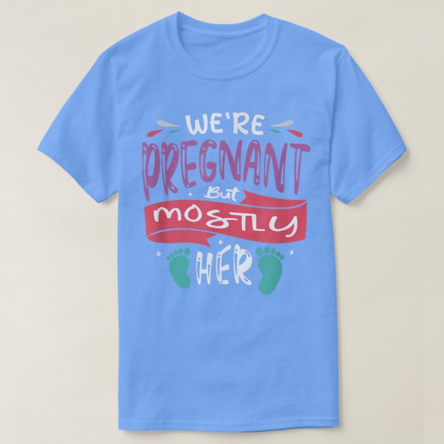 Mens We're Pregnant Funny Saying Pregnancy Baby T- T-Shirt (Design Front)